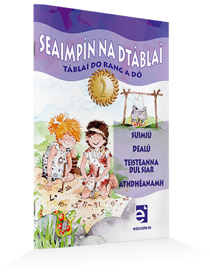 SEAIMPÍN NA DTÁBLAÍ Táblaí do Rang a Dó