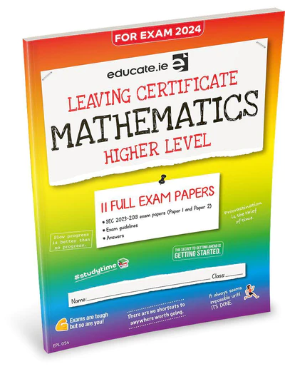 Educate.ie Exam Papers Leaving Cert Maths Higher Level Newest Edition