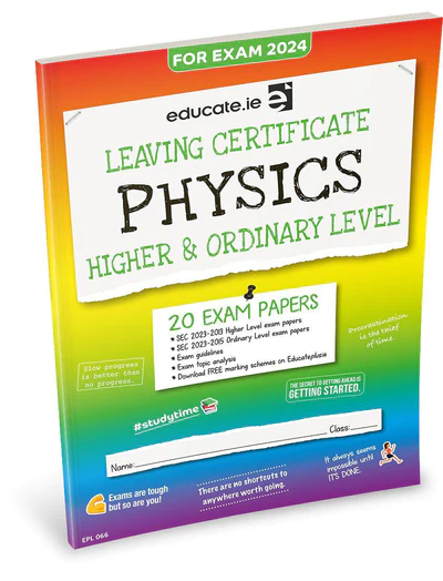 Educate.ie Exam Papers Leaving Cert Physics Higher & Ordinary Level Newest Edition