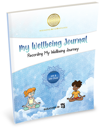 MY  WELLBEING JOURNAL  Fifth & Sixth Class