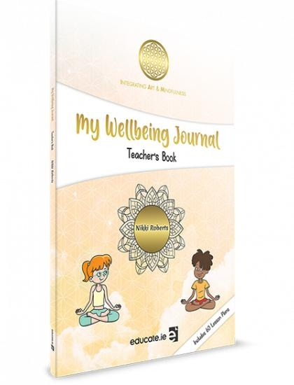 MY  WELLBEING JOURNAL  Teacher’s Resource Book