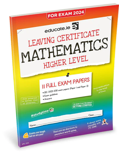 Educate.ie  Exam Papers  Leaving Cert  Maths  Higher Level  Newest Edition