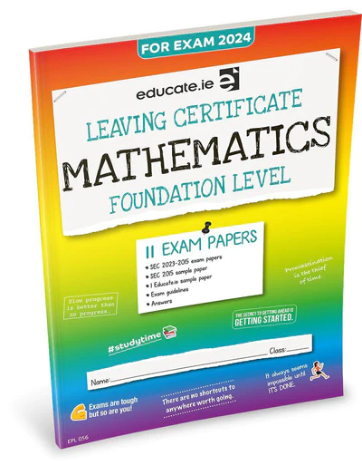 Educate.ie  Exam Papers  Leaving Cert  Maths  Foundation Level  Newest Edition