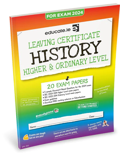 Educate.ie  Exam Papers  Leaving Cert  History  Higher & Ordinary Level  Newest Edition