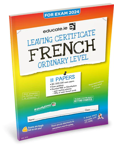 Educate.ie  Exam Papers  Leaving Cert  French  Ordinary Level  Newest Edition