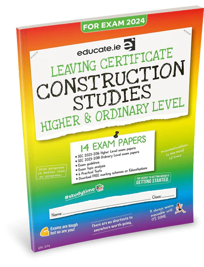 Educate.ie  Exam Papers  Leaving Cert  Construction Studies  Higher & Ordinary Level  Newest Edition