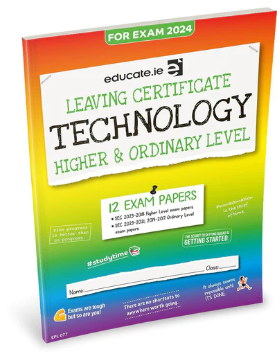 Educate.ie  Exam Papers  Leaving Cert  Technology  Higher & Ordinary Level  Newest Edition
